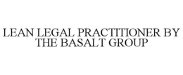 LEAN LEGAL PRACTITIONER BY THE BASALT GROUP trademark