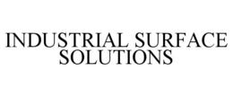 INDUSTRIAL SURFACE SOLUTIONS trademark