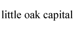 LITTLE OAK CAPITAL trademark