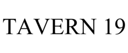 TAVERN 19 trademark