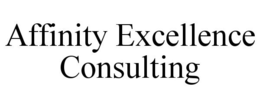 AFFINITY EXCELLENCE CONSULTING trademark