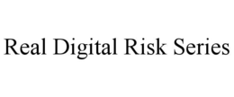 REAL DIGITAL RISK SERIES trademark