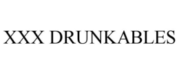 XXX DRUNKABLES trademark
