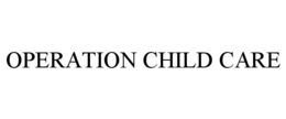OPERATION CHILD CARE trademark