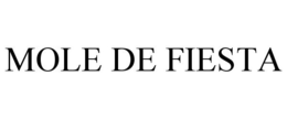 MOLE DE FIESTA trademark