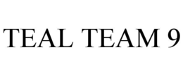 TEAL TEAM 9 trademark