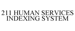 211 HUMAN SERVICES INDEXING SYSTEM trademark