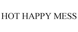 HOT HAPPY MESS trademark