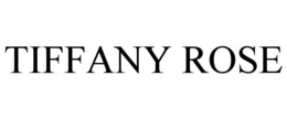 TIFFANY ROSE trademark