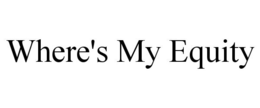 WHERE'S MY EQUITY trademark
