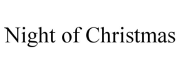 NIGHT OF CHRISTMAS trademark