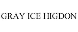 GRAY ICE HIGDON trademark