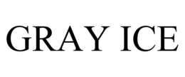 GRAY ICE trademark