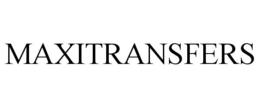 MAXITRANSFERS trademark