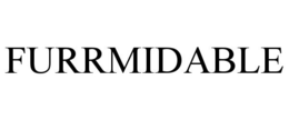 FURRMIDABLE trademark