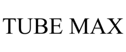 TUBE MAX trademark