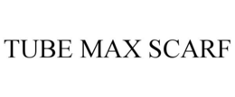 TUBE MAX SCARF trademark
