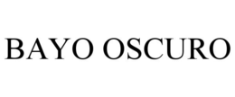 BAYO OSCURO trademark