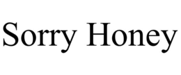 SORRY HONEY trademark