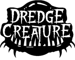 DREDGE CREATURE trademark