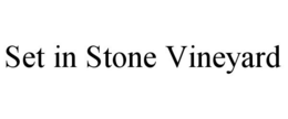 SET IN STONE VINEYARD trademark