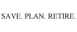 SAVE. PLAN. RETIRE. trademark