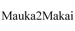 MAUKA2MAKAI trademark