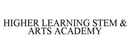 HIGHER LEARNING STEM & ARTS ACADEMY trademark