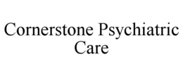 CORNERSTONE PSYCHIATRIC CARE trademark