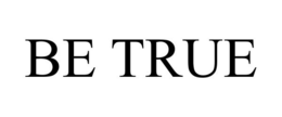 BE TRUE trademark