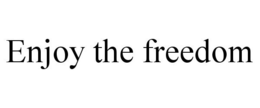 ENJOY THE FREEDOM trademark