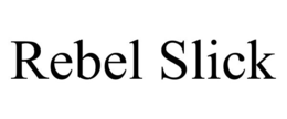 REBEL SLICK trademark