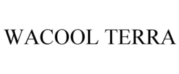 WACOOL TERRA trademark