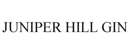 JUNIPER HILL GIN trademark