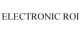 ELECTRONIC ROI trademark