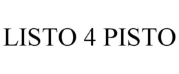 LISTO 4 PISTO trademark