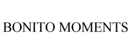 BONITO MOMENTS trademark