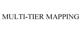 MULTI-TIER MAPPING trademark