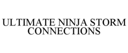 ULTIMATE NINJA STORM CONNECTIONS trademark