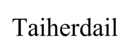TAIHERDAIL trademark