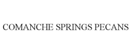 COMANCHE SPRINGS PECANS trademark