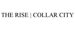 THE RISE | COLLAR CITY trademark