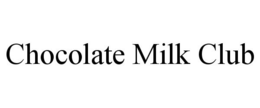 CHOCOLATE MILK CLUB trademark