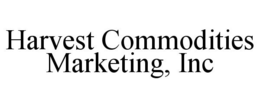 HARVEST COMMODITIES MARKETING, INC trademark