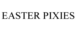 EASTER PIXIES trademark