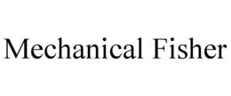 MECHANICAL FISHER trademark