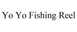 YO YO FISHING REEL trademark