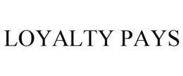 LOYALTY PAYS trademark