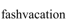 FASHVACATION trademark