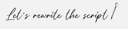 LET'S REWRITE THE SCRIPT trademark